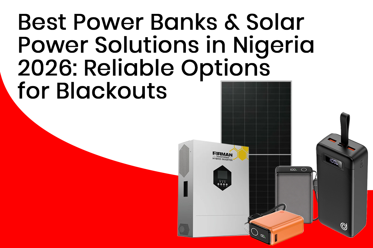Best Power Banks in Nigeria (2026): Reliable Options for Blackouts